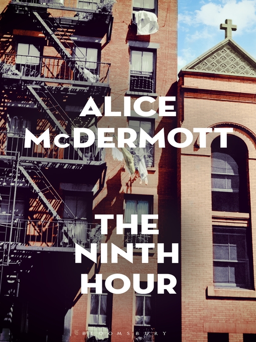 Title details for The Ninth Hour by Alice McDermott - Available